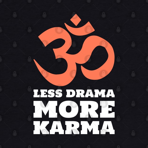 Less Drama More Karma by cacostadesign